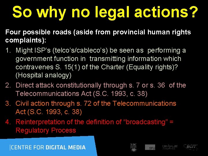 So why no legal actions? Four possible roads (aside from provincial human rights complaints):