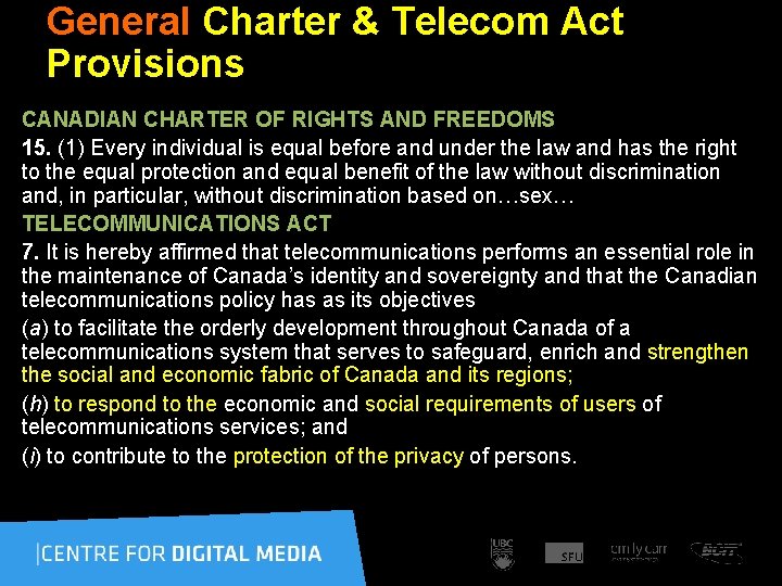 General Charter & Telecom Act Provisions CANADIAN CHARTER OF RIGHTS AND FREEDOMS 15. (1)