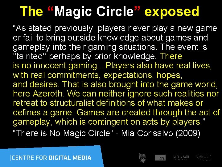  The “Magic Circle” exposed “As stated previously, players never play a new game