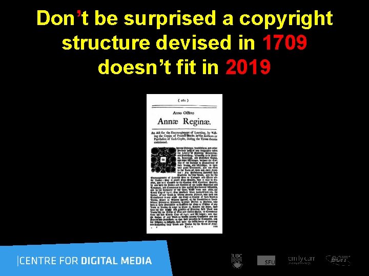 Don’t be surprised a copyright structure devised in 1709 doesn’t fit in 2019 