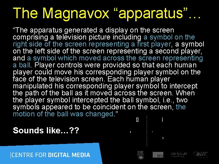 The Magnavox “apparatus”… “The apparatus generated a display on the screen comprising a television