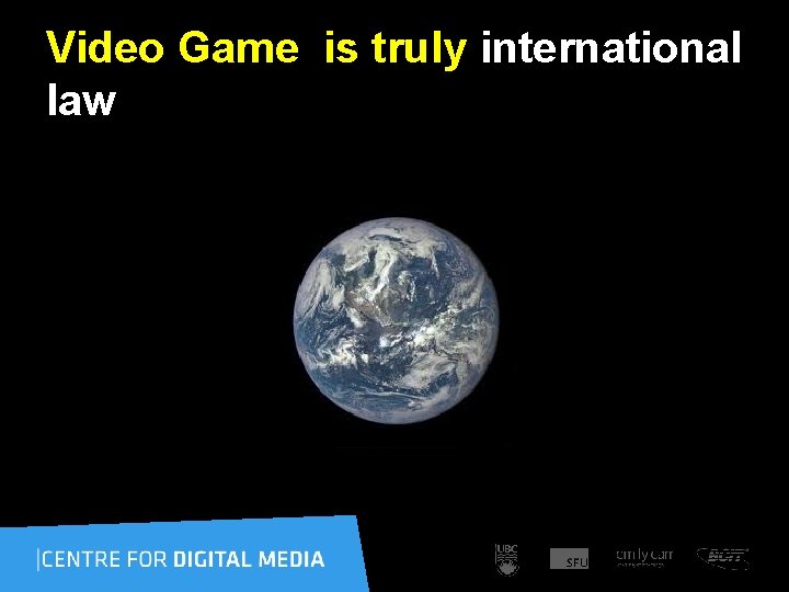 Video Game is truly international law 