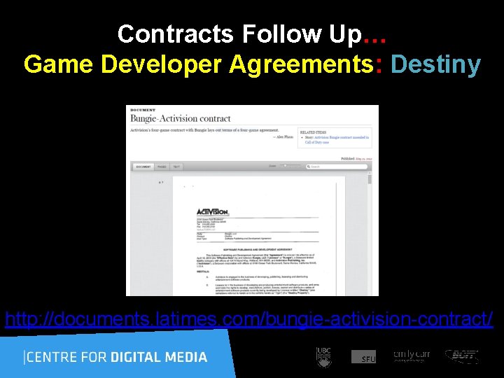 Contracts Follow Up… Game Developer Agreements: Destiny http: //documents. latimes. com/bungie-activision-contract/ 