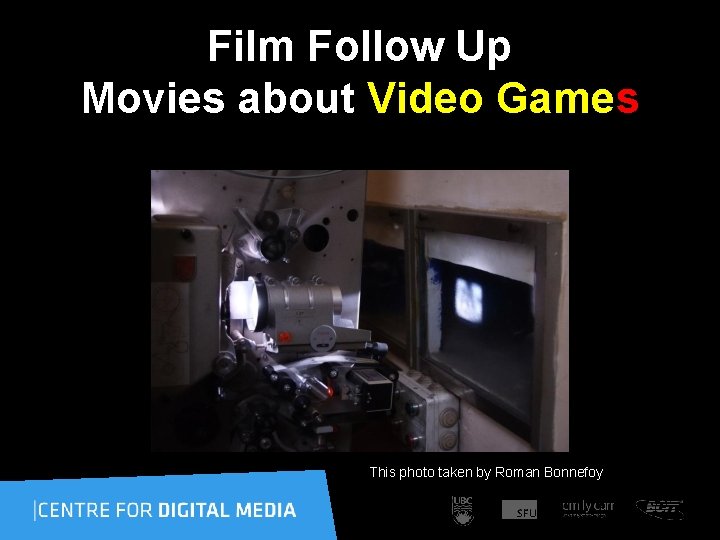 Film Follow Up Movies about Video Games This photo taken by Roman Bonnefoy 