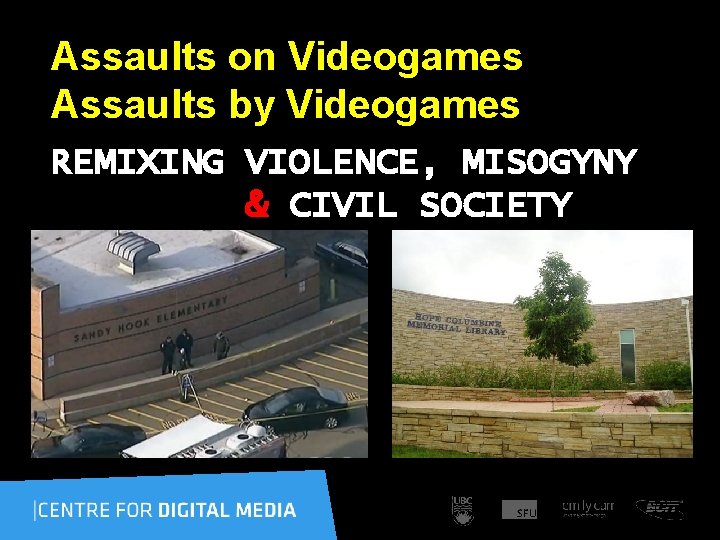 Assaults on Videogames Assaults by Videogames REMIXING VIOLENCE, MISOGYNY & CIVIL SOCIETY 