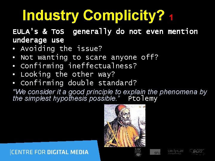  Industry Complicity? 1 EULA’s & To. S generally do not even mention underage