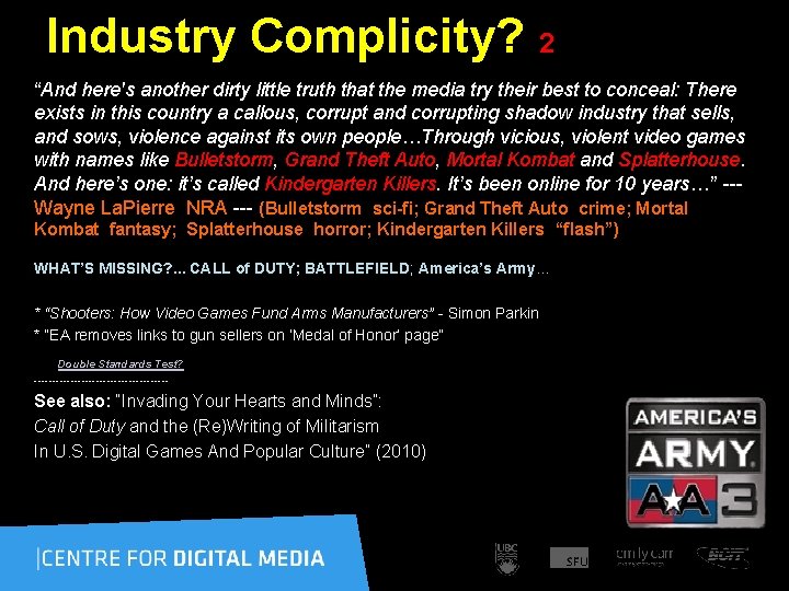 Industry Complicity? 2 “And here's another dirty little truth that the media try their