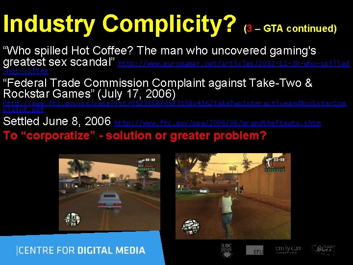 Industry Complicity? (3 – GTA continued) “Who spilled Hot Coffee? The man who uncovered