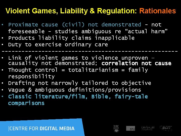  Violent Games, Liability & Regulation: Rationales • Proximate cause (civil) not demonstrated -