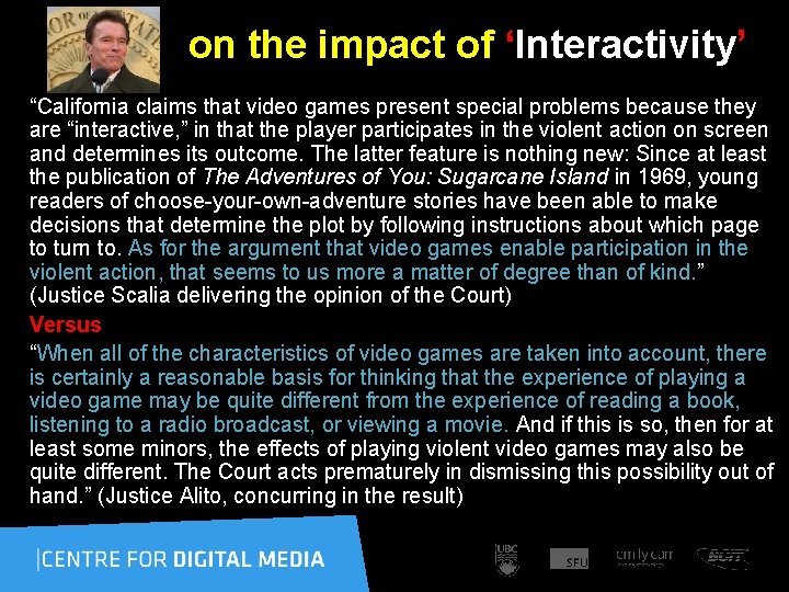  on the impact of ‘Interactivity’ “California claims that video games present special problems