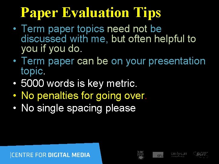 Paper Evaluation Tips • Term paper topics need not be discussed with me, but