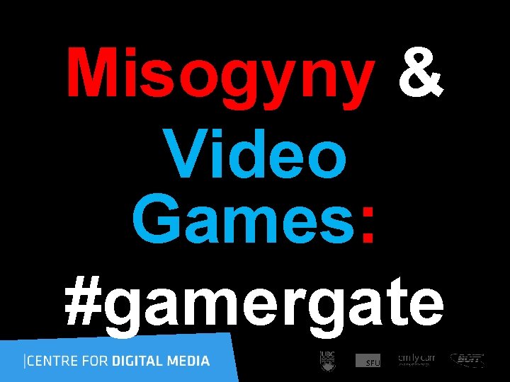 Misogyny & Video Games: #gamergate 