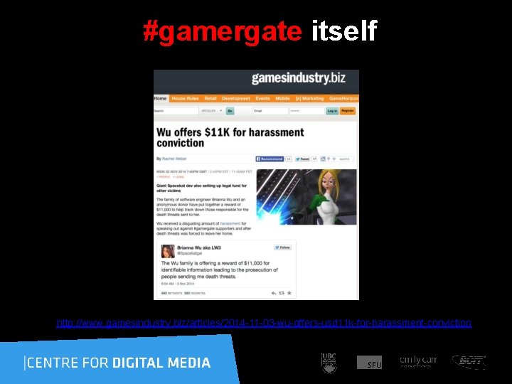  #gamergate itself http: //www. gamesindustry. biz/articles/2014 -11 -03 -wu-offers-usd 11 k-for-harassment-conviction 