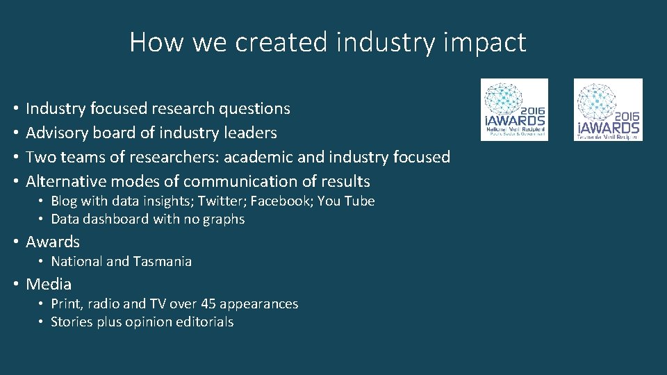 How we created industry impact • • Industry focused research questions Advisory board of