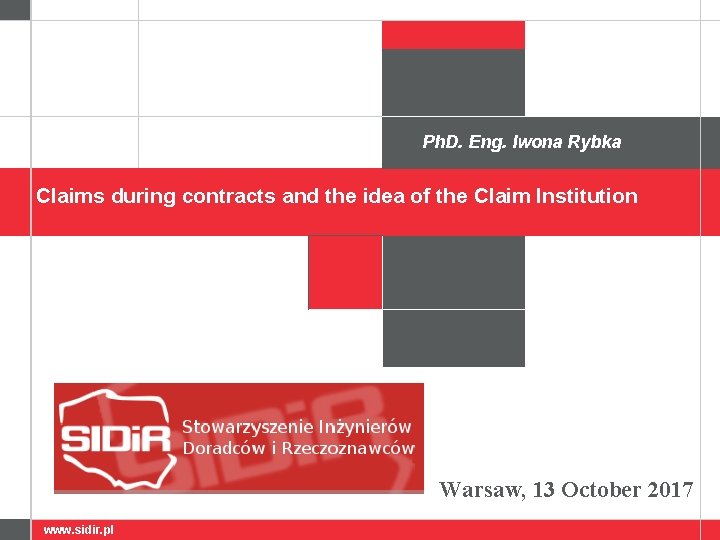 Ph. D. Eng. Iwona Rybka Claims during contracts and the idea of the Claim