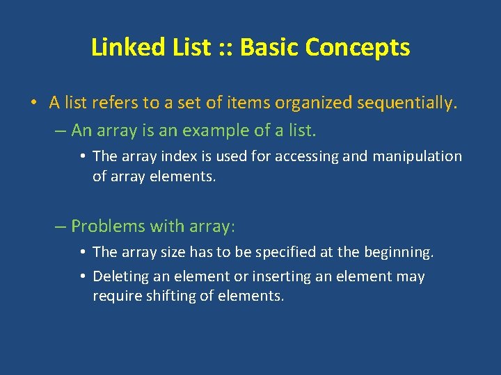 Linked List : : Basic Concepts • A list refers to a set of
