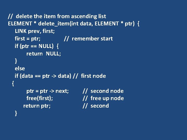 // delete the item from ascending list ELEMENT * delete_item(int data, ELEMENT * ptr)