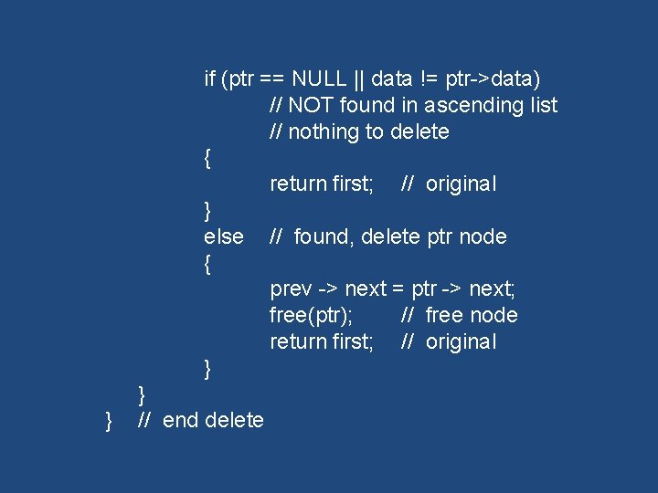 if (ptr == NULL || data != ptr->data) // NOT found in ascending list