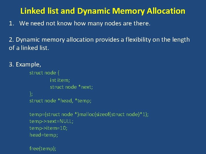 Linked list and Dynamic Memory Allocation 1. We need not know how many nodes
