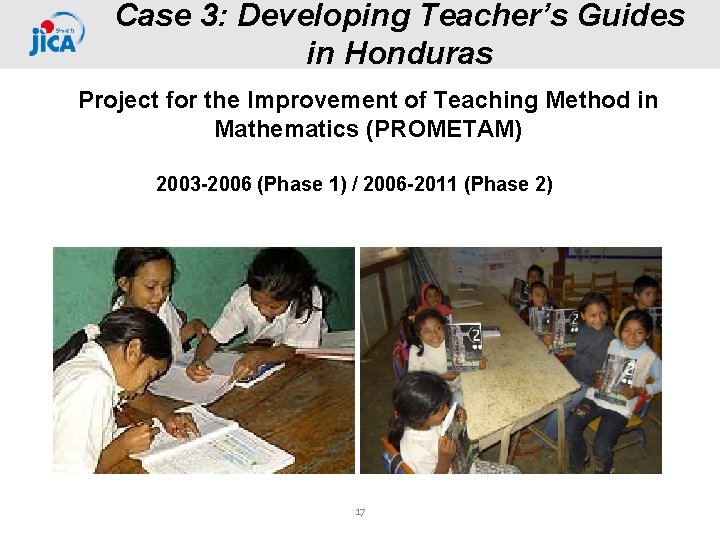 Case 3: Developing Teacher’s Guides in Honduras Project for the Improvement of Teaching Method