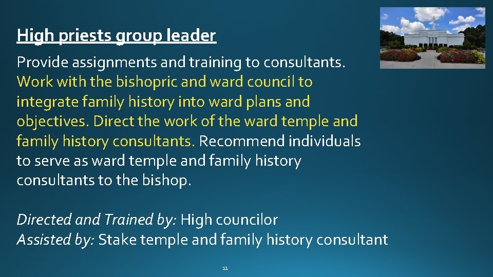 High priests group leader Provide assignments and training to consultants. Work with the bishopric High priests group leader Provide assignments and training to consultants. Work with the bishopric