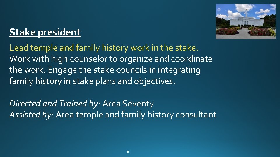 Stake president Lead temple and family history work in the stake. Work with high Stake president Lead temple and family history work in the stake. Work with high