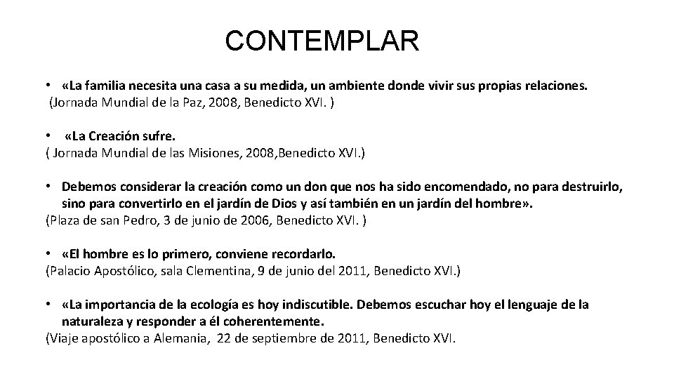 CONTEMPLAR • «La familia necesita una casa a su medida, un ambiente donde vivir