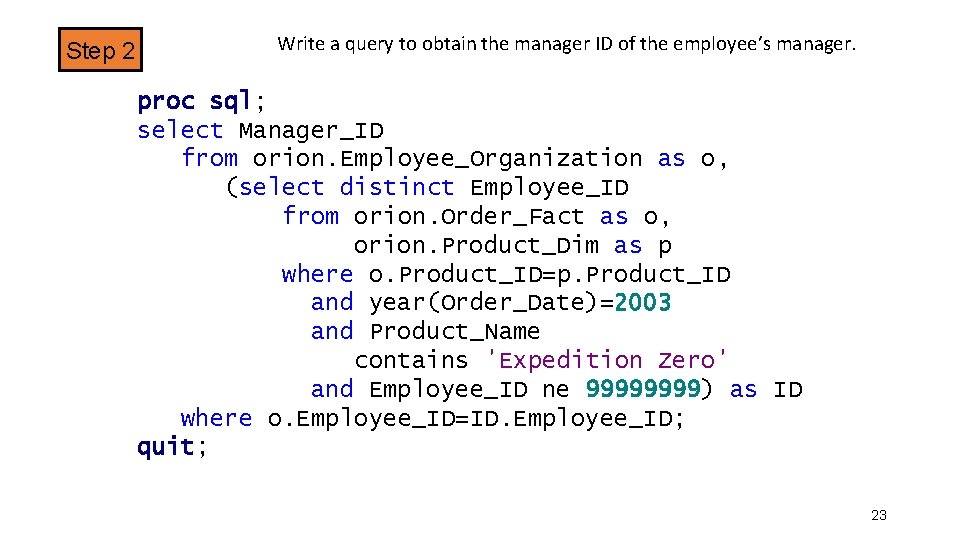 Step 2 Write a query to obtain the manager ID of the employee’s manager.