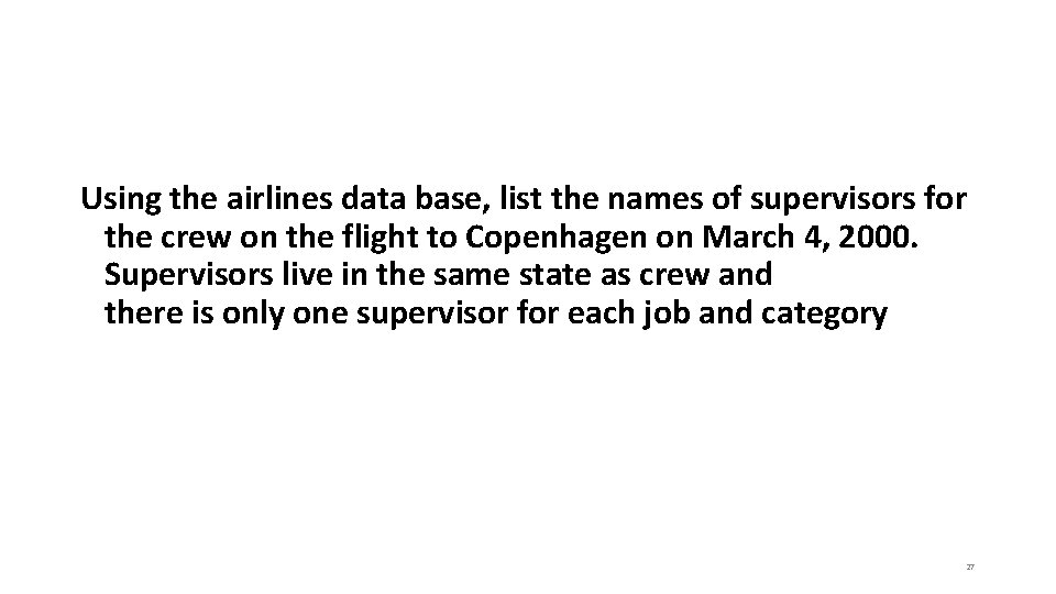 Using the airlines data base, list the names of supervisors for the crew on