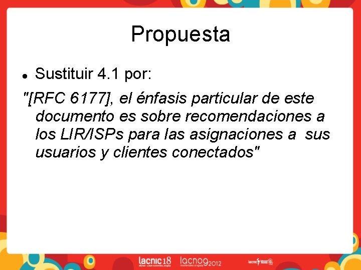 Propuesta Sustituir 4. 1 por: "[RFC 6177], el énfasis particular de este documento es
