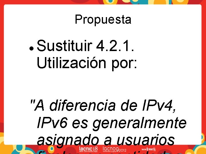 Propuesta Sustituir 4. 2. 1. Utilización por: "A diferencia de IPv 4, IPv 6