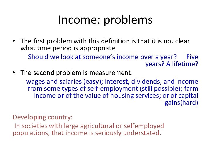 Income: problems • The first problem with this definition is that it is not