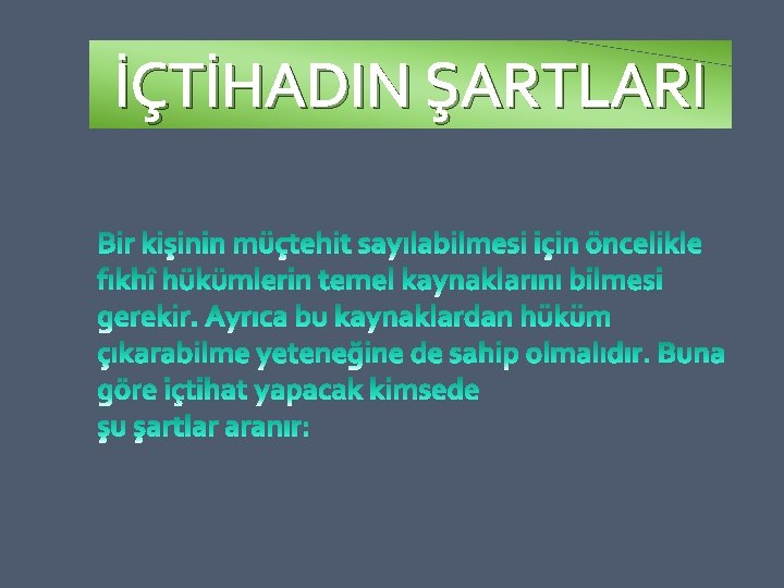 İÇTİHADIN ŞARTLARI 