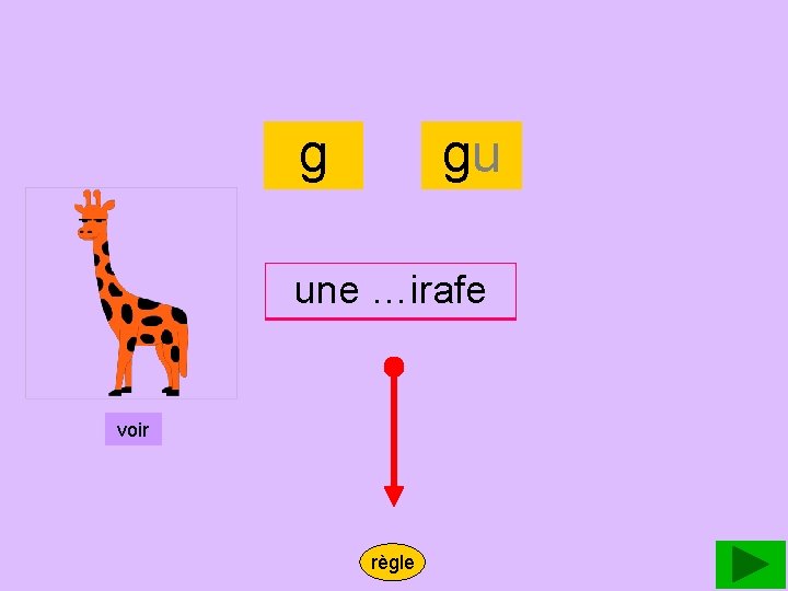 girafe g gu une …irafe girafe voir règle 