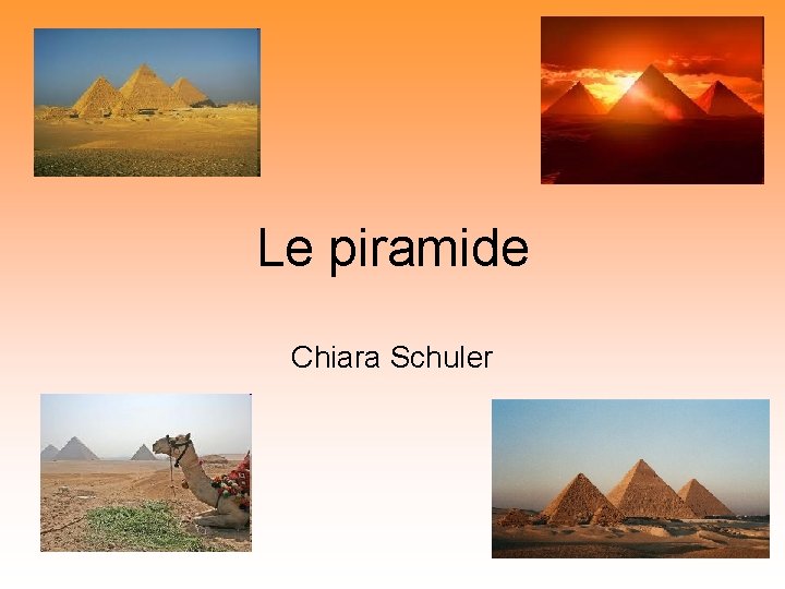 Le piramide Chiara Schuler 
