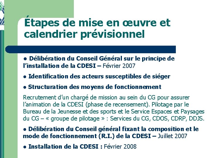 Étapes de mise en œuvre et calendrier prévisionnel l Délibération du Conseil Général sur