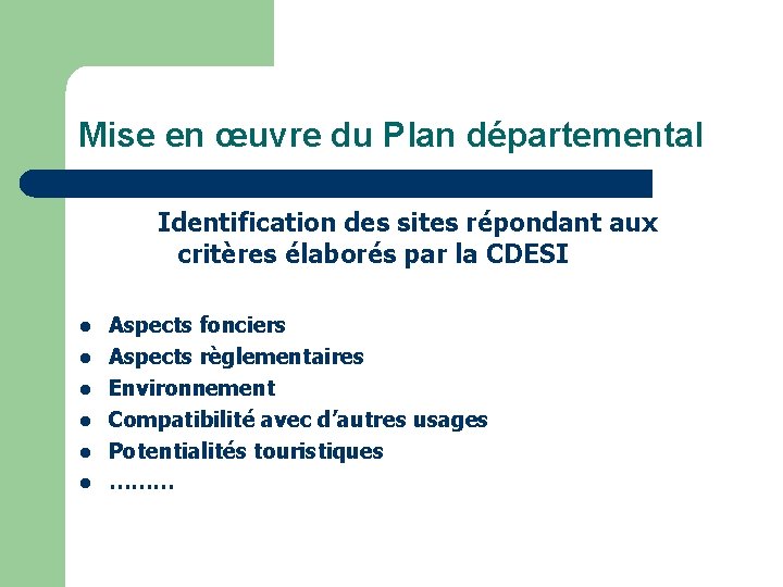 Mise en œuvre du Plan départemental Identification des sites répondant aux critères élaborés par