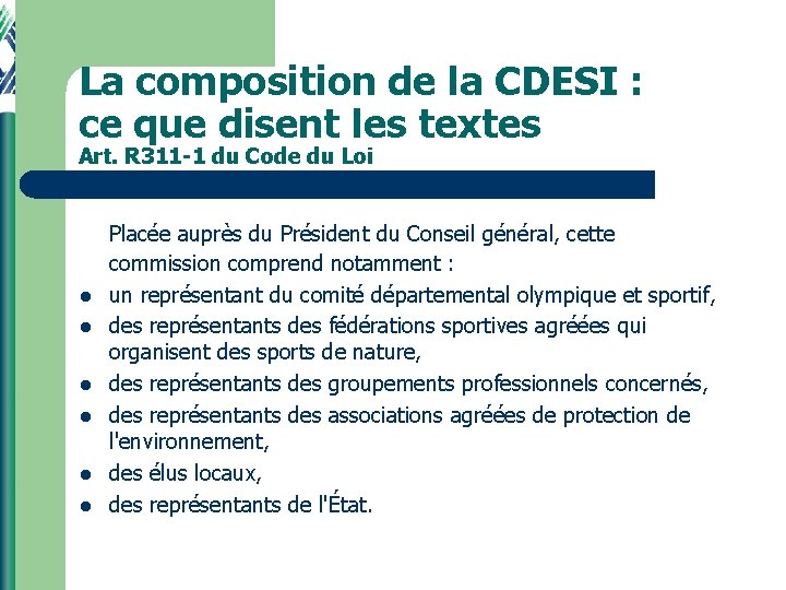 La composition de la CDESI : ce que disent les textes Art. R 311