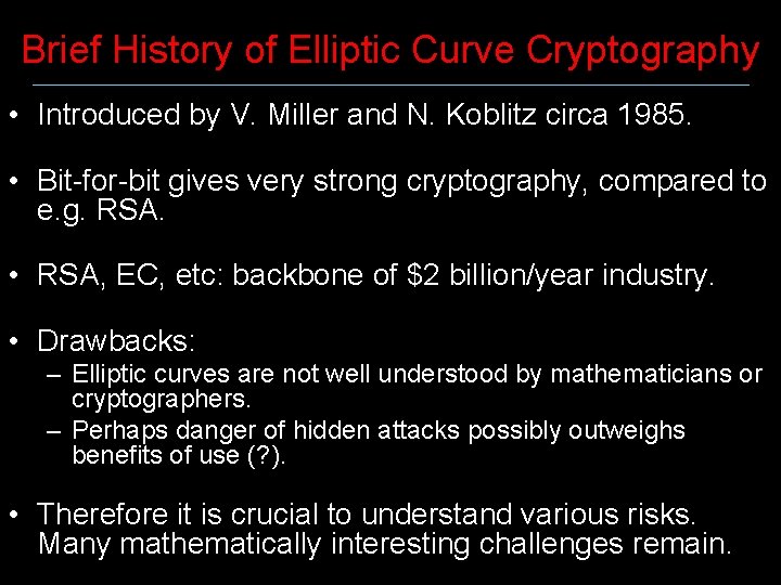 Brief History of Elliptic Curve Cryptography • Introduced by V. Miller and N. Koblitz