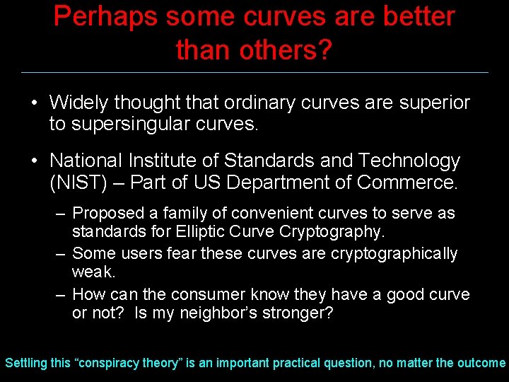 Perhaps some curves are better than others? • Widely thought that ordinary curves are