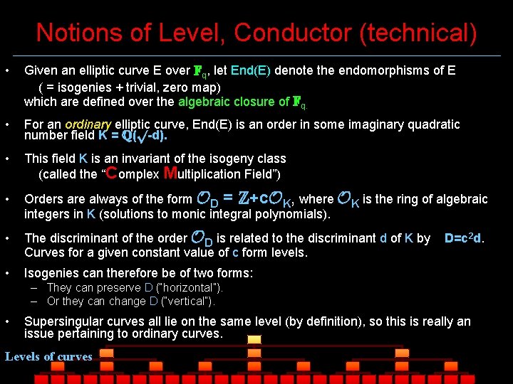 Notions of Level, Conductor (technical) • Given an elliptic curve E over Fq, let