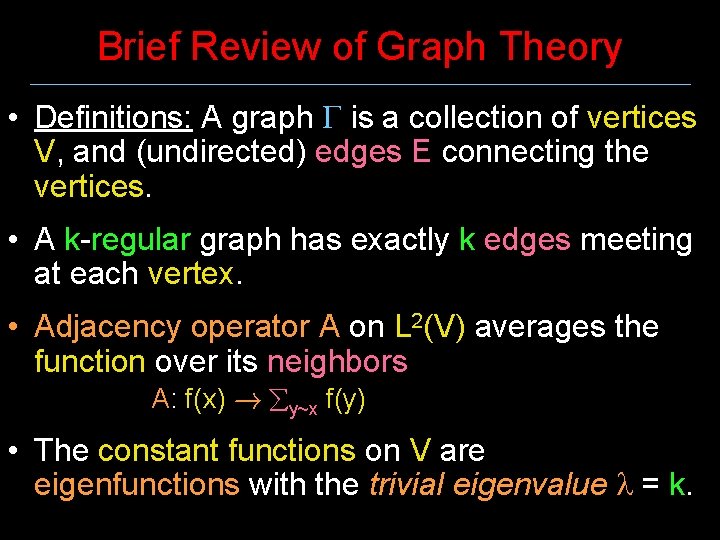 Brief Review of Graph Theory • Definitions: A graph is a collection of vertices