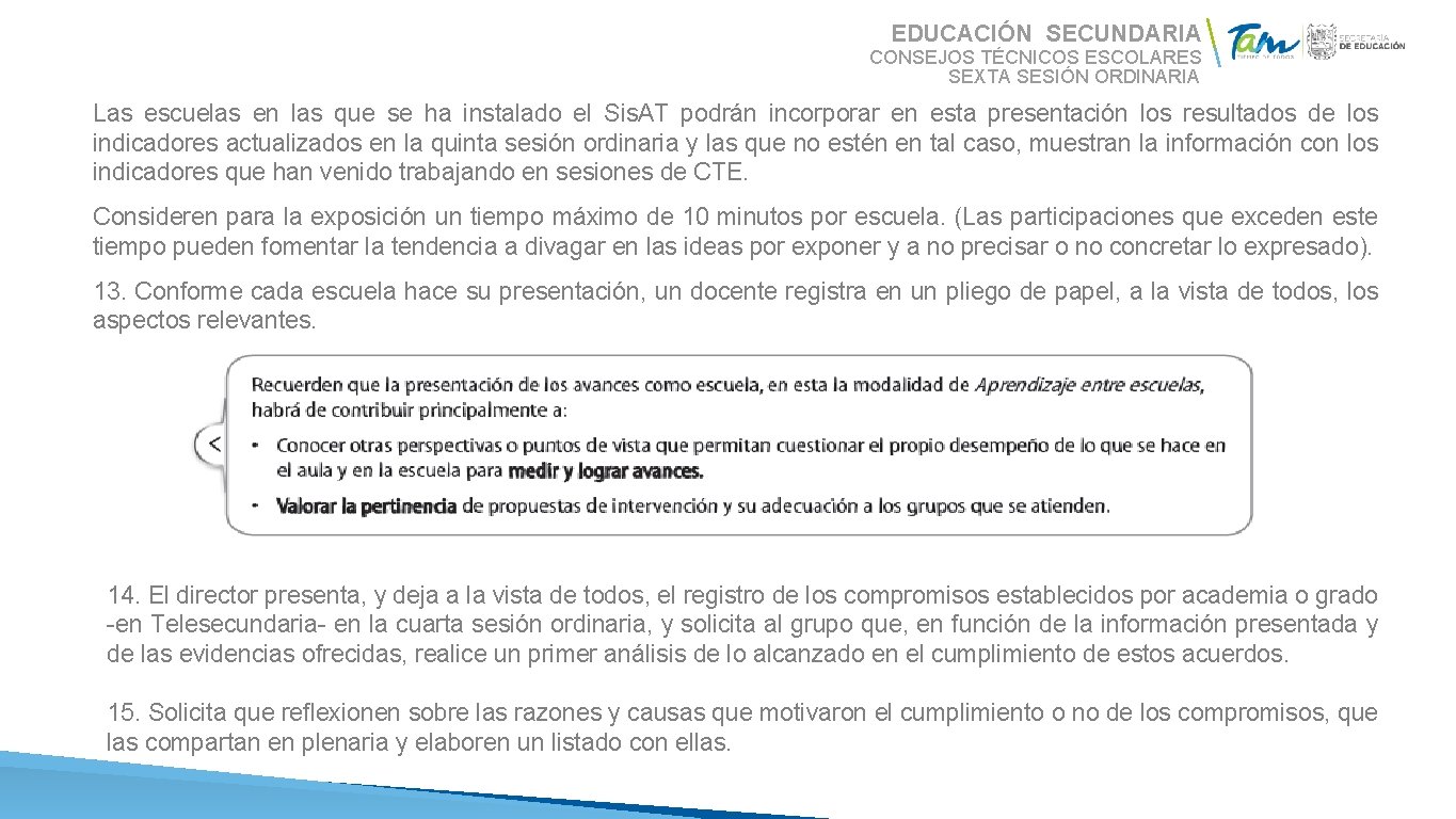 EDUCACIÓN SECUNDARIA CONSEJOS TÉCNICOS ESCOLARES SEXTA SESIÓN ORDINARIA Las escuelas en las que se