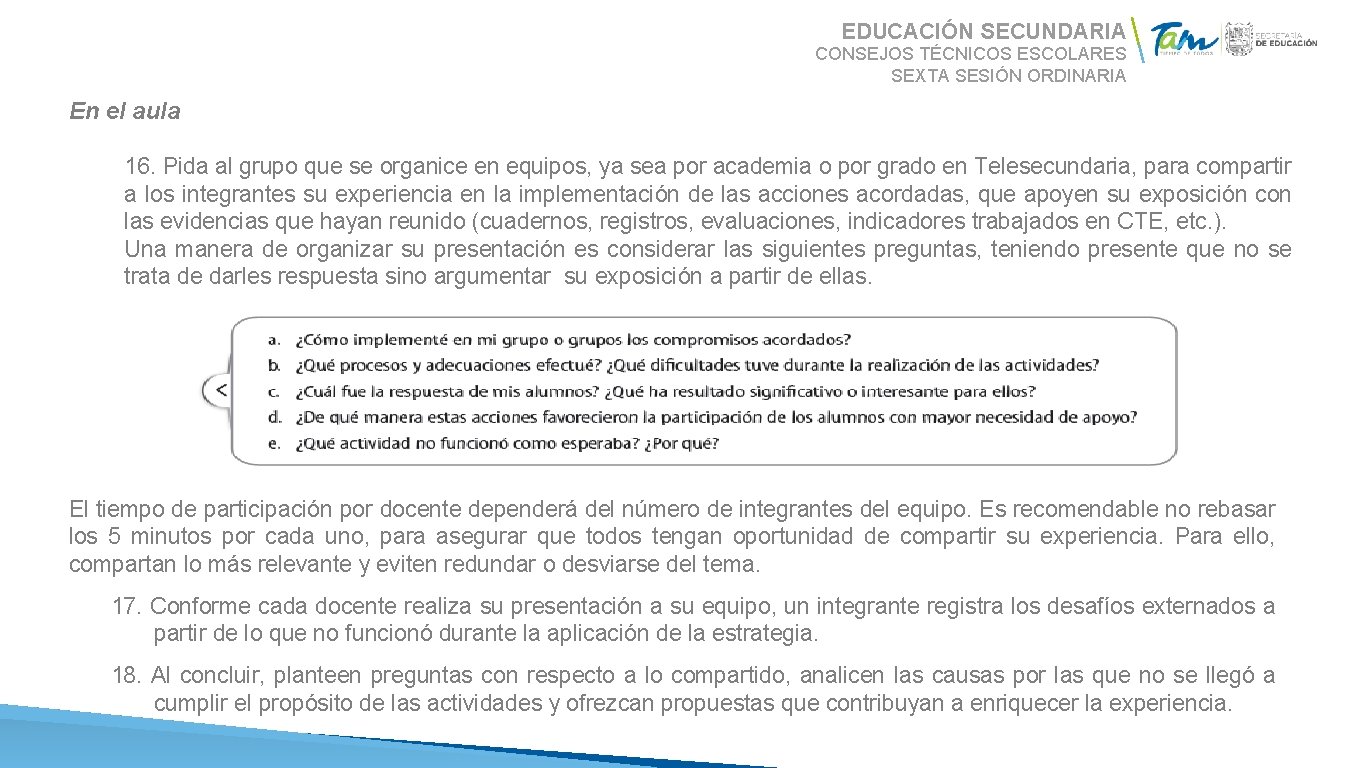 EDUCACIÓN SECUNDARIA CONSEJOS TÉCNICOS ESCOLARES SEXTA SESIÓN ORDINARIA En el aula 16. Pida al