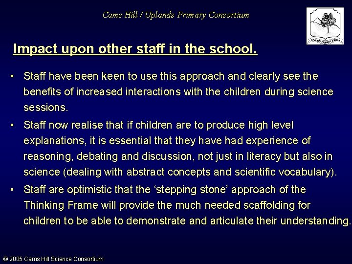 Cams Hill / Uplands Primary Consortium Impact upon other staff in the school. •