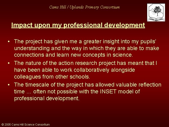 Cams Hill / Uplands Primary Consortium Impact upon my professional development • The project