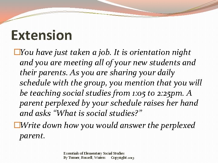 Extension �You have just taken a job. It is orientation night and you are