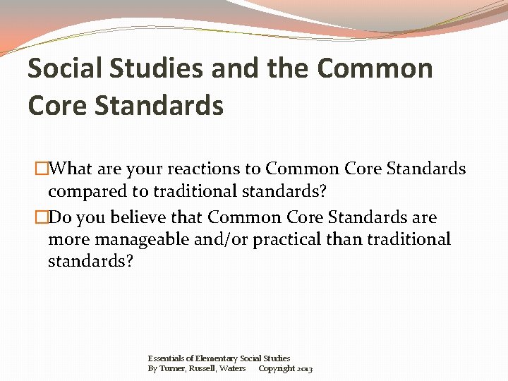 Social Studies and the Common Core Standards �What are your reactions to Common Core