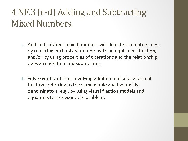 4. NF. 3 (c-d) Adding and Subtracting Mixed Numbers c. Add and subtract mixed