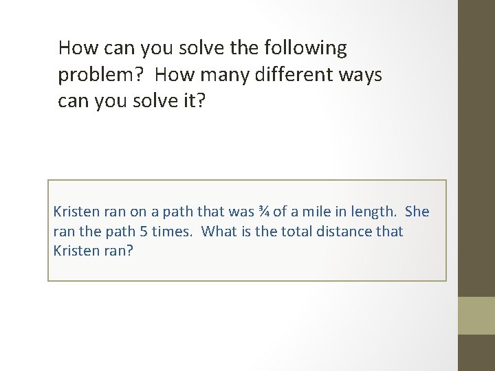 How can you solve the following problem? How many different ways can you solve